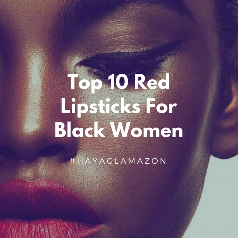 Top Red Lipsticks For Black Women Haya Glamazon